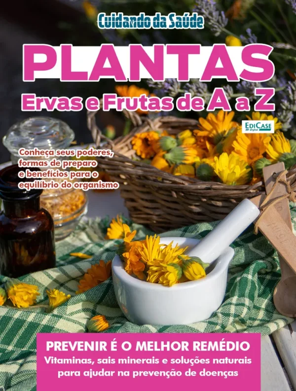 Cuidando da Saúde Ed. 70 - Plantas ervas e frutas de A a Z