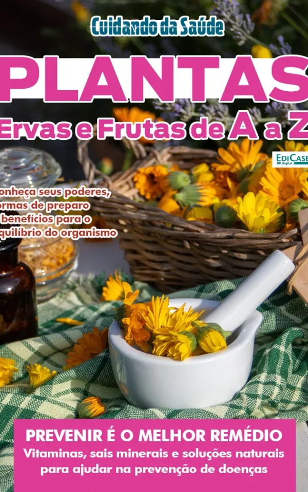 Cuidando da Saúde Ed. 70 – Plantas ervas e frutas de A a Z