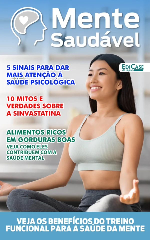 Mente Saudável Ed. 41 – 5 SINAIS PARA DAR MAIS ATENÇÃO À SAÚDE PSICOLÓGICA