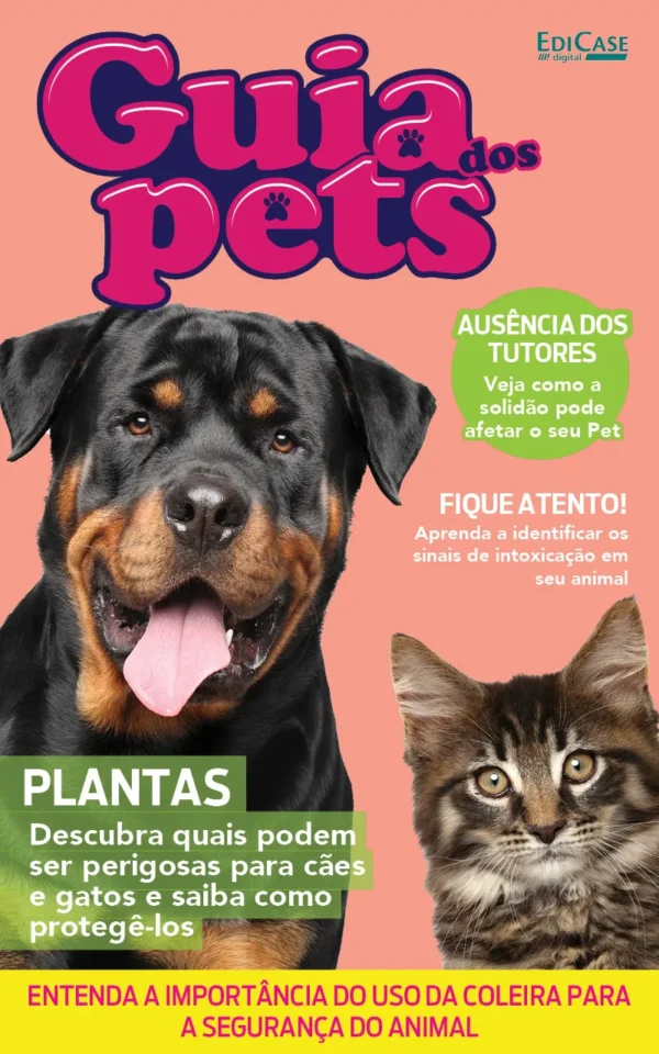 Guia Dos Pets Ed. 10 – Plantas: Descubra Quais Podem Ser Perigosas Para Cães e Gatos e Saiba Como Protegê-los