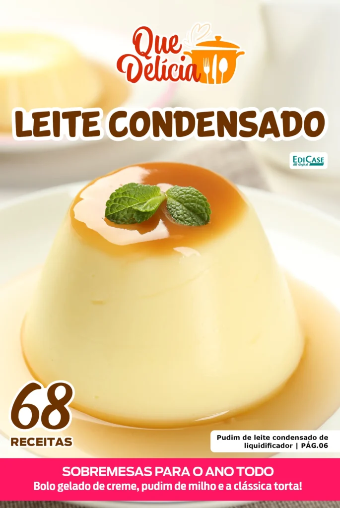 Que Delícia Ed. 147 – Leite condensado